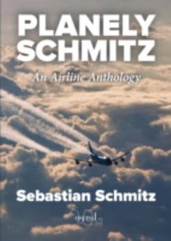 Paperback Planely Schmitz: An Airline Anthology Book