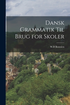 Paperback Dansk Grammatik til Brug for Skoler [Danish] Book