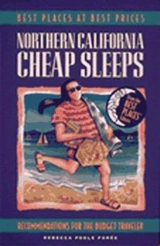 Paperback Northern California Cheap Sleeps: Recommendations for the Budget Traveler Book