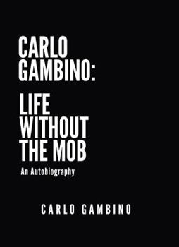 Hardcover Carlo Gambino: Life Without the Mob: An Autobiography Book