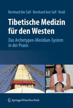 Hardcover Tibetische Medizin Für Den Westen: Das Archetypen-Meridian-System in Der Praxis [German] Book