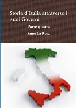 Paperback Storia d'Italia attraverso i suoi Governi Parte quarta [Italian] Book