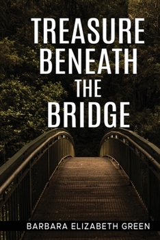 Paperback Treasure Beneath the Bridge Book