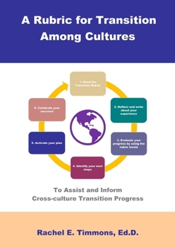 Paperback A Rubric for Transition Among Cultures: To Assist and Inform Cross-culture Transition Progress Book