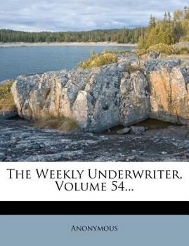 Paperback The Weekly Underwriter, Volume 54... Book