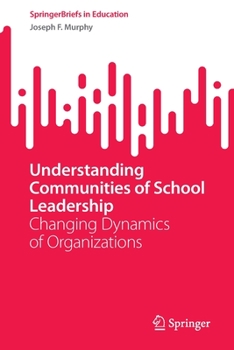 Paperback Understanding Communities of School Leadership: Changing Dynamics of Organizations Book