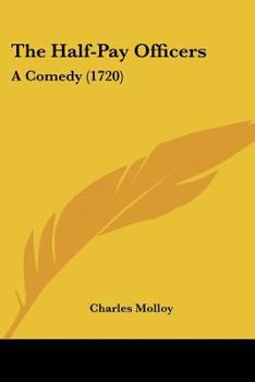 Paperback The Half-Pay Officers: A Comedy (1720) Book