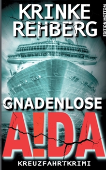 Gnadenlose AIDA: Kreuzfahrtkrimi (German Edition) - Book #1 of the Frieda Olsen ermittelt / Aida