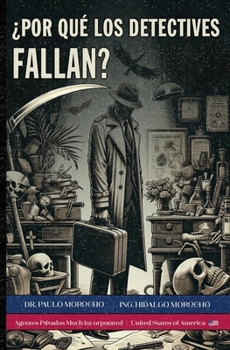 Los Secretos del Detective – Libro 7: ¿Por Qué los Detectives Fallan? (Spanish Edition)