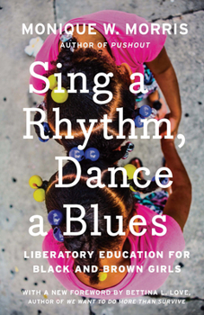 Hardcover Sing a Rhythm, Dance a Blues: Education for the Liberation of Black and Brown Girls Book