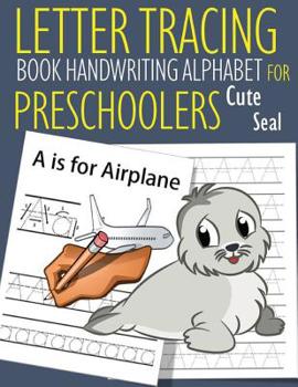 Paperback Letter Tracing Book Handwriting Alphabet for Preschoolers Cute Seal: Letter Tracing Book -Practice for Kids - Ages 3+ - Alphabet Writing Practice - Ha Book