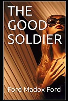 Paperback The good Soldier (Annotated & Illustrated) Version Book