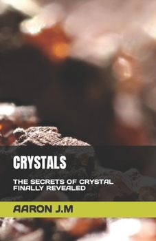 Paperback Crystals: The Secrets of Crystal Finally Revealed Book
