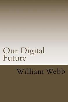 Paperback Our Digital Future: Smart analysis of smart technology Book