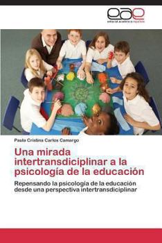 Paperback Una Mirada Intertransdiciplinar a la Psicologia de La Educacion [Spanish] Book
