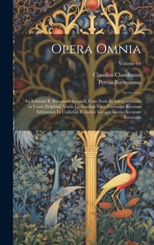 Opera omnia; ex editione P. Burmanni secundi, cum notis et interpretatione in usum Delphini, variis lectionibus notis variorum recensu editionum et co