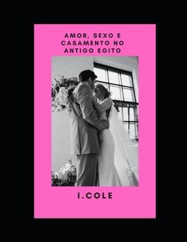 Paperback Amor, sexo e casamento no antigo Egito [Portuguese] Book