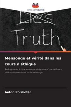 Paperback Mensonge et vérité dans les cours d'éthique [French] Book