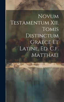 Hardcover Novum Testamentum Xii. Tomis Distinctum Graece Et Latine, Ed. C.f. Matthaei Book