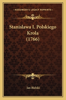 Paperback Stanislawa I. Polskiego Krola (1766) [Polish] Book
