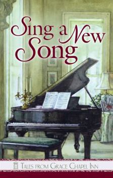 Sing a New Song - Tales from Grace Chapel Inn - Book #36 of the Tales from Grace Chapel Inn