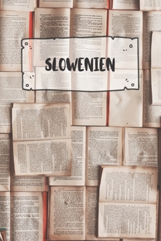 Slowenien: Liniertes Reisetagebuch Notizbuch oder Reise Notizheft liniert - Reisen Journal für Männer und Frauen mit Linien (German Edition)