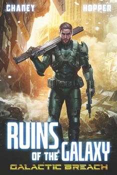 Galactic Breach - Book #2 of the Ruins of the Galaxy