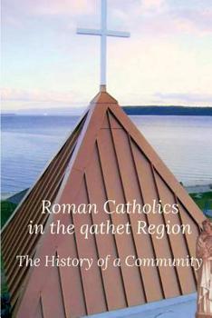 Paperback Roman Catholics in the qathet Region: The History of a Community Book