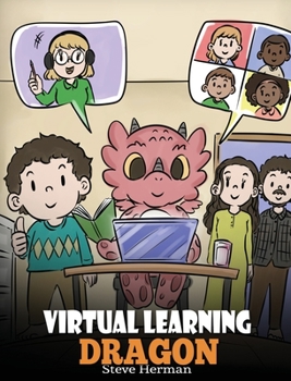 Hardcover Virtual Learning Dragon: A Story About Distance Learning to Help Kids Learn Online. Book