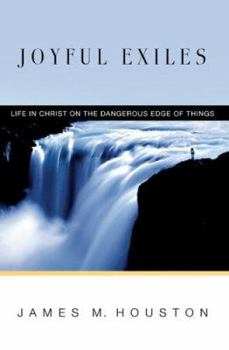 Hardcover Joyful Exiles: Life in Christ on the Dangerous Edge of Things Book