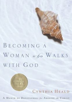 Paperback Becoming a Woman Who Walks with God: A Month of Devotionals for Abiding in Christ Book