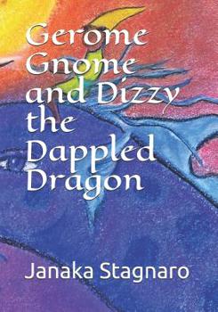 Paperback Gerome Gnome and Dizzy the Dappled Dragon Book