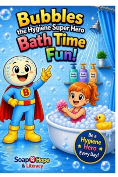 Paperback Bubbles Super Hygiene Hero Bath Time Fun!: Scrub, Rinse, Shine Book