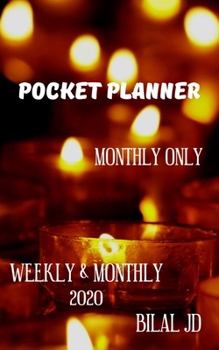 POCKET PLANNER MONTHLY ONLY: WEEKLY MONTHLY PLANNER 2020: 2020 CALENDAR: JAN 1st - DEC 31
