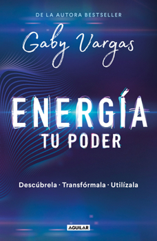 Paperback Energía: Tu Poder: Descúbrela, Transformarla, Utilízala / Energy: Your Power: Discover It, Transform It, Use It [Spanish] Book