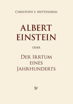 Paperback Albert Einstein oder Der Irrtum eines Jahrhunderts [German] Book