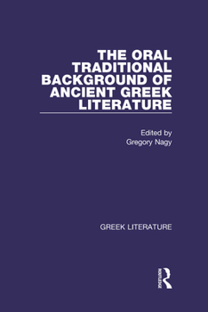 Hardcover The Oral Traditional Background of Ancient Greek Literature Book