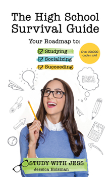 Paperback The High School Survival Guide: Your Roadmap to Studying, Socializing & Succeeding (Ages 12-16) (Middle School Graduation Gift) Book