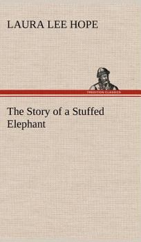 The Story of a Stuffed Elephant - Book #11 of the Make-Believe Stories