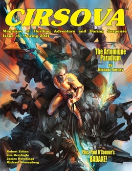 Cirsova Magazine of Thrilling Adventure and Daring Suspense: #6 / Spring 2021 - Book #1.5 of the Adventures of Dareon and Blue