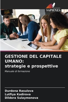 GESTIONE DEL CAPITALE UMANO: strategie e prospettive: Manuale di formazione