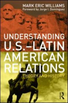 Paperback Understanding U.S.-Latin American Relations: Theory and History Book