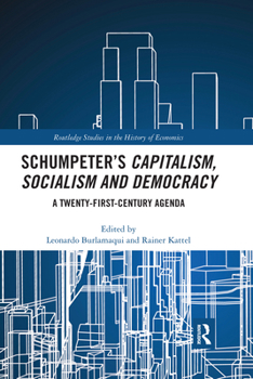 Paperback Schumpeter's Capitalism, Socialism and Democracy: A Twenty-First Century Agenda Book