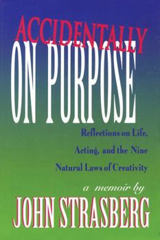 Hardcover Accidentally on Purpose: Reflections on Life, Acting and the Nine Natural Laws of Creativity Book