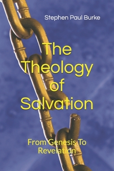 Paperback The Theology Of Salvation: From Genesis To Revelation Book