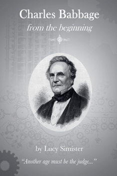 Charles Babbage from the Beginning