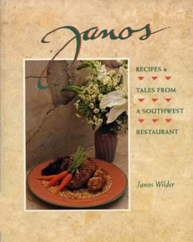 Paperback Janos: Recipes and Tales from a Southwest Restaurant Book