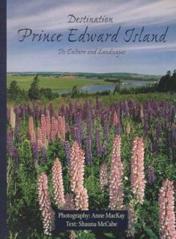 Destination Prince Edward Island: Its Culture and Landscapes (Destination (Paperback))