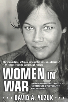 Paperback Women In War: A Gripping Collection of the Untold True Stories of History's Bravest Women Warriors Book