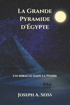 Paperback La Grande Pyramide d'Égypte: Un Miracle dans la Pierre [French] Book